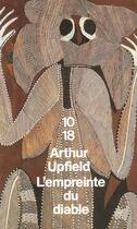 Couverture du livre « L'Empreinte Du Diable » de Arthur Upfield aux éditions 10/18