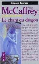 Couverture du livre « La ballade de Pern t.3 ; le chant du dragon » de Anne Mccaffrey aux éditions Pocket