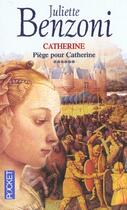 Couverture du livre « Piege Pour Catherine T.6 » de Juliette Benzoni aux éditions Pocket