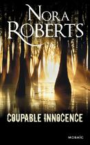 Couverture du livre « Coupable innocence » de Nora Roberts aux éditions Harpercollins