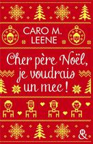 Couverture du livre « Cher père Noël, je voudrais un mec ! » de Caro M. Leene aux éditions Harlequin