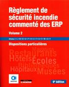 Couverture du livre « Règlement de sécurité incendie commenté des ERP t.2 ; dispositions particulières » de  aux éditions Le Moniteur