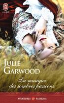 Couverture du livre « La musique des sombres passions » de Julie Garwood aux éditions J'ai Lu