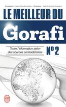 Couverture du livre « Le meilleur du Gorafi t.2 ; toute information selon des sources contradictoires » de Jean-Francois Buissiere aux éditions J'ai Lu