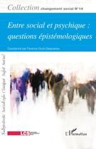 Couverture du livre « Entre social et psychique : questions épistémologiques » de Giust-Desprairies aux éditions L'harmattan