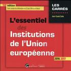 Couverture du livre « L'essentiel des institutions de l'Union européenne (édition 2016/2017) » de Jean-Claude Zarka aux éditions Gualino