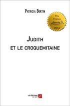 Couverture du livre « Judith et le croquemitaine » de Patricia Bertin aux éditions Editions Du Net