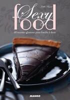 Couverture du livre « Sexy food ; 50 recettes glamour pour fondre à deux » de Joelle Mignot aux éditions Mango