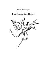 Couverture du livre « D'un dragon à un phoenix » de Alodia Bruxusyne aux éditions Books On Demand