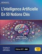 Couverture du livre « L'intelligence artificielle en 50 notions clés : édition 2024 » de Patrice Rey aux éditions Books On Demand