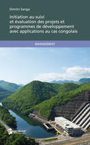 Couverture du livre « Initiation au suivi et évaluation des projets et programmes de développement avec applications au cas congolais » de Dimitri Sanga aux éditions Publibook