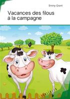 Couverture du livre « Vacances des filous à la campagne » de Emmy Grant aux éditions Publibook