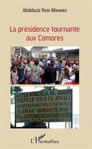 Couverture du livre « La présidence tournante aux Comores » de Abdelaziz Riziki Mohamed aux éditions L'harmattan