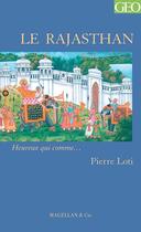 Couverture du livre « Le Rajasthan (2e édition) » de Pierre Loti aux éditions Magellan & Cie