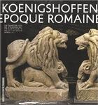 Couverture du livre « Vivre à Koenigshoffen à l'époque romaine ; un quartier civil de Strasbourg-Argentorate du Ier-IVe siècle après J.-C. » de  aux éditions Musees Strasbourg