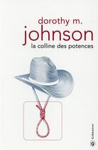 Couverture du livre « La colline des potences » de Dorothy M. Johnson aux éditions Gallmeister