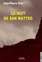 Couverture du livre « La nuit de San Matteo » de Jean-Pierre Orsi aux éditions Melis