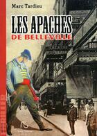 Couverture du livre « Les apaches de Belleville » de Marc Tardieu aux éditions Pascal Galode