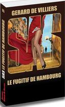 Couverture du livre « SAS t.65 : le fugitif de Hambourg » de Gerard De Villiers aux éditions Sas