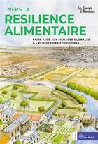 Couverture du livre « Vers la résilience alimentaire ; faire face aux menaces globales à l'échelle des territoires » de  aux éditions Yves Michel