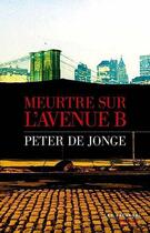 Couverture du livre « Meurtre sur l'avenue B » de Peter De Jonge aux éditions Les Escales