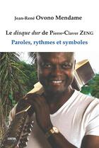 Couverture du livre « Le disque dur de Pierre-Claver Zeng » de Jean-Rene Ovono Mendame aux éditions Gunten