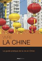 Couverture du livre « Vivre la Chine » de Morgane Delaisse aux éditions Hikari Edition