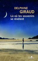 Couverture du livre « Là où les souvenirs se révèlent » de Delphine Giraud aux éditions Gabelire