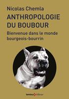 Couverture du livre « Petite anthropologie du boubour ; êtes-vous bourgeois-bourrin ? » de Nicolas Chemla aux éditions Lemieux