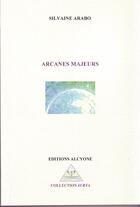 Couverture du livre « Arcanes majeurs » de Sylvaine Arabo aux éditions Alcyone