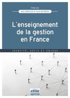 Couverture du livre « L'enseignement de la gestion en france - identite, defis et enjeux » de Burlaud/Bournois aux éditions Management Et Societe