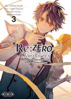 Couverture du livre « Re : Zero - chronicles : la ballade amoureuse de la lame démonïaque Tome 3 » de Tappei Nagatsuki et Tsubata Nozaki aux éditions Ototo
