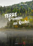 Couverture du livre « Terre promise au Québec » de Annie Plait aux éditions Editions Encre Rouge