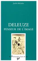 Couverture du livre « Deleuze, penseur de l'image » de Judith Michalet aux éditions Pu De Vincennes