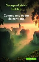 Couverture du livre « Comme une odeur de gentiane » de Georges-Patrick Gleize aux éditions Libra Diffusio