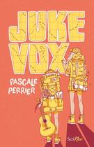 Couverture du livre « Juke vox » de Pascale Perrier aux éditions Scrineo