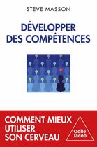 Couverture du livre « Devenir compétent : Six principes pour mieux utiliser son cerveau » de Steve Masson aux éditions Odile Jacob