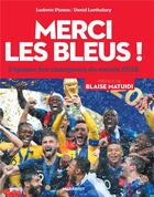 Couverture du livre « Merci les bleus ! l'épopée des champions du monde 2018 » de Ludovic Pinton aux éditions Marabout