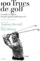 Couverture du livre « 100 trucs de golf ; conseils et astuces » de Tom Watson et Christopher Obetz et Anthony Ravielli aux éditions Aubanel