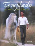 Couverture du livre « Templado ; la star en liberté » de  aux éditions Belin Equitation