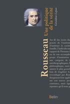 Couverture du livre « Rousseau ; une politique de la vérité » de Geraldine Lepan aux éditions Belin Education