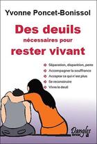 Couverture du livre « Des deuils nécessaires pour rester vivant » de Yvonne Poncet-Bonissol aux éditions Dangles