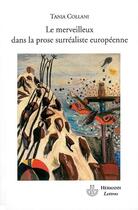 Couverture du livre « Le merveilleux dans la prose surréaliste européenne » de Tania Collani aux éditions Hermann