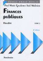 Couverture du livre « Finances publiques t.2 ; fiscalité (6e édition) » de Gaudemet/Molinier aux éditions Lgdj