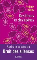 Couverture du livre « Des fleurs et des épines » de Valerie Gans aux éditions Jc Lattes