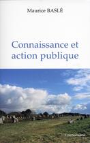 Couverture du livre « Connaissance et action publique » de Maurice Basle aux éditions Economica