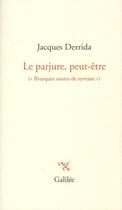 Couverture du livre « Le parjure, peut-être » de Jacques Derrida aux éditions Galilee