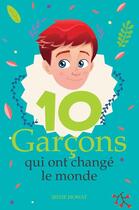 Couverture du livre « Dix garcons qui ont changé le monde » de Howat Irene aux éditions Clc Editions