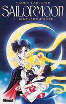 Couverture du livre « Sailor Moon Tome 1 : métamorphose » de Naoko Takeuchi aux éditions Glenat