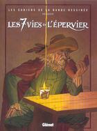 Couverture du livre « Les 7 vies de l'épervier » de Patrick Cothias et Andre Juillard aux éditions Glenat